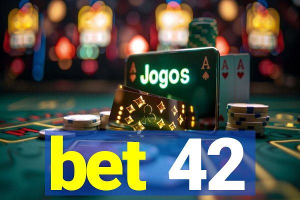 bet 42